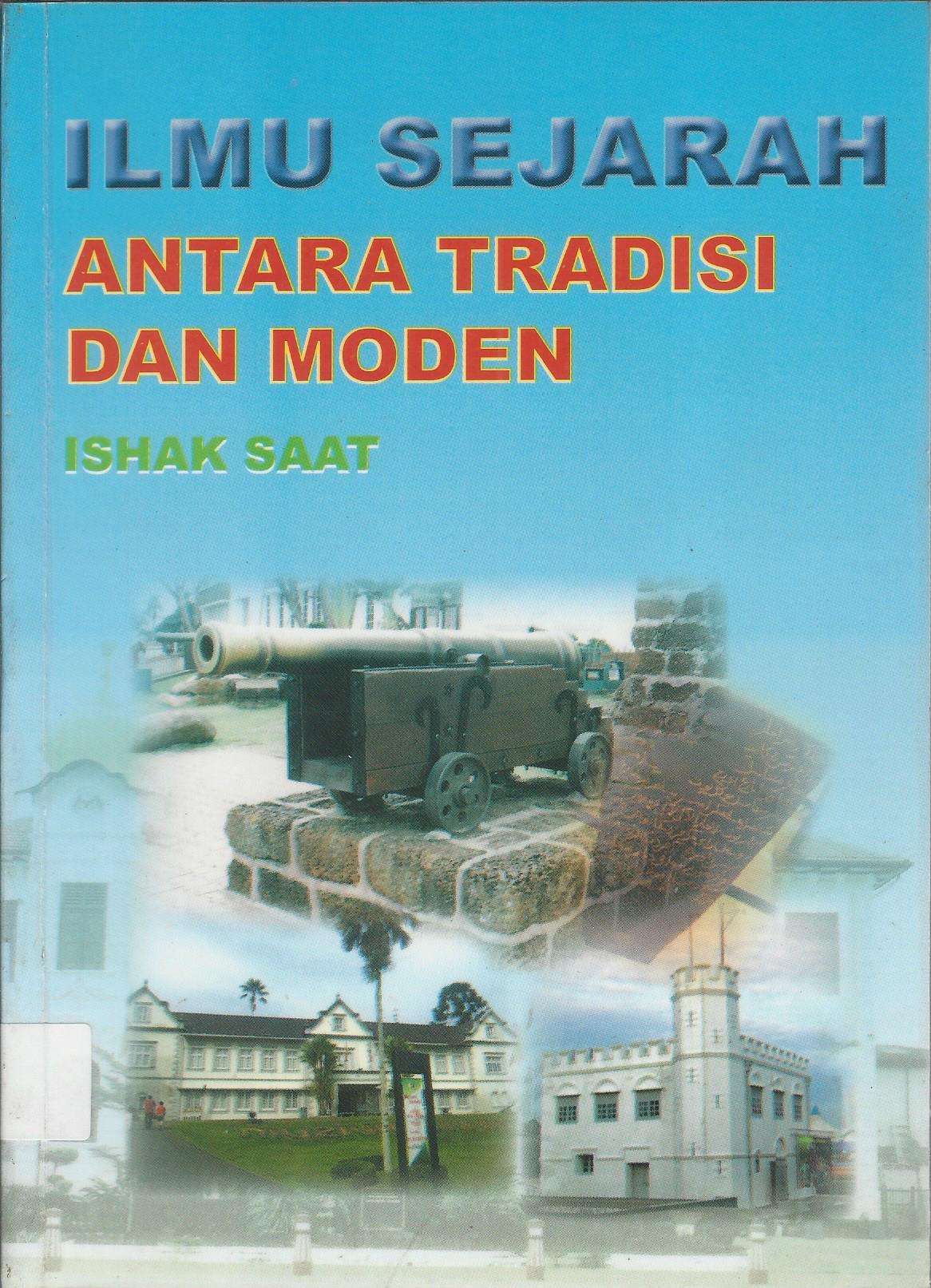 ILMU SEJARAH ANTARA TRADISI DAN MODEN