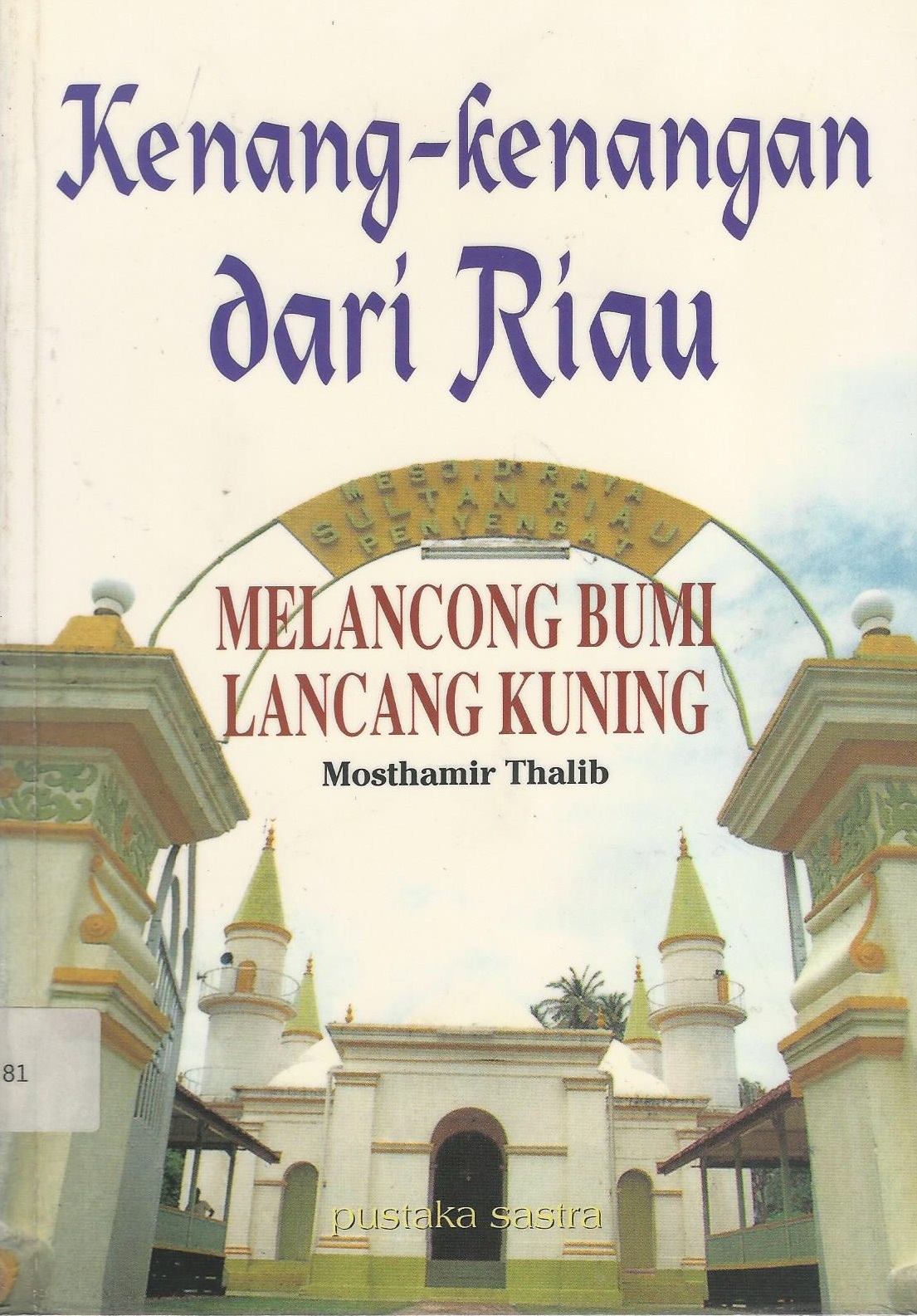 KENANG-KENANGAN DARI RIAU : MELANCONG BUMI LANCANG KUNING