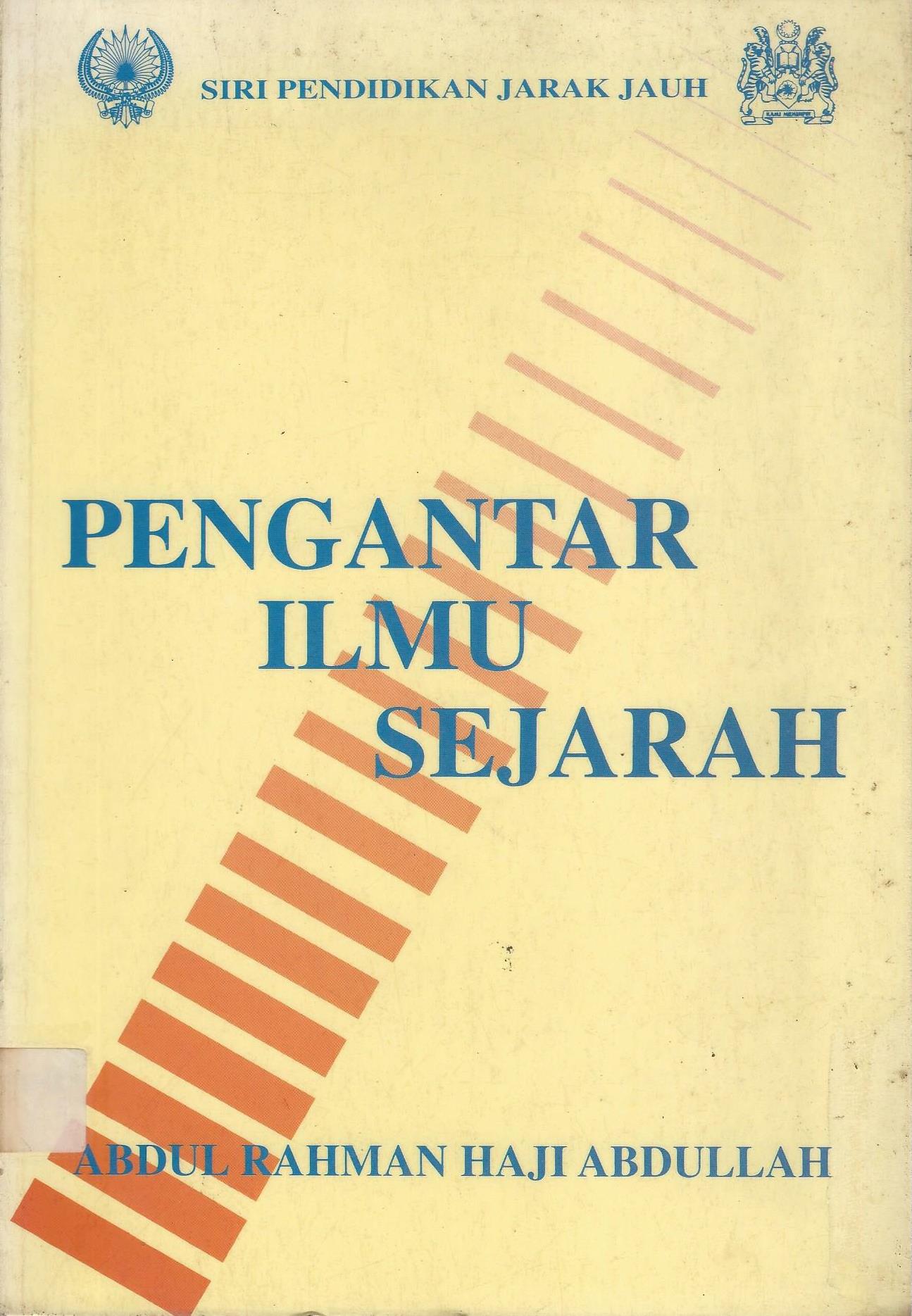 PENGANTAR ILMU SEJARAH (SIRI PENDIDIKAN JARAK JAUH)